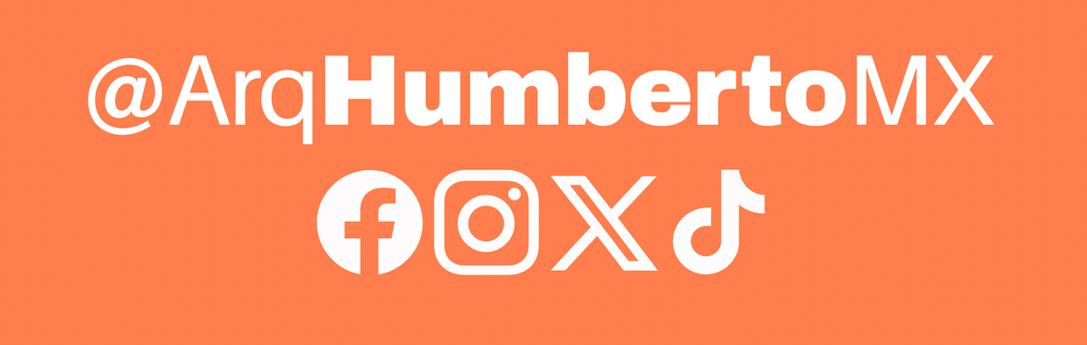Redes sociales: @ArqHumbertoMX en Facebook, Instagram, X y TikTok
